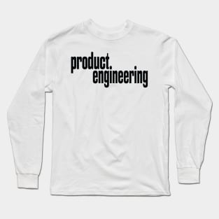 Product Engineering Product Engineer Long Sleeve T-Shirt